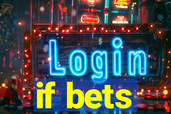 if bets